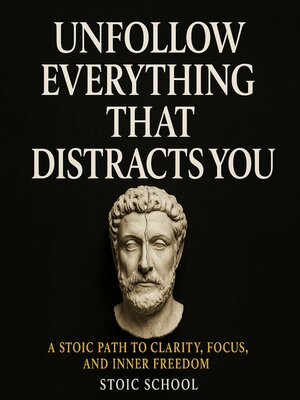 cover image of Unfollow Everything That Distracts You